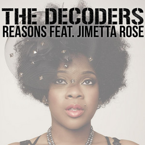 Reasons (feat. Jimetta Rose) by The Decoders