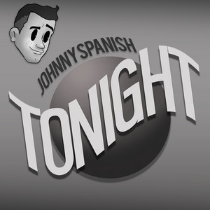 Tonight by Johnny Spanish