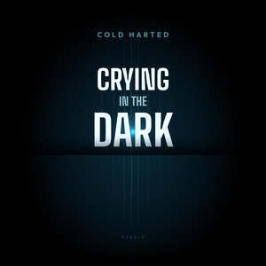 CRYING IN THE DARK by Cold Harted, Chloie