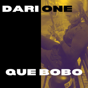Que bobo by Dari One