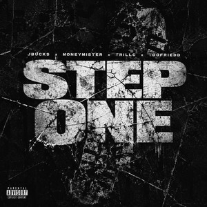 Step One by Jbucks, Money Mister, Trill C, Toofriedd