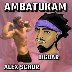 Ambatukam by Alex Schor, DigBar