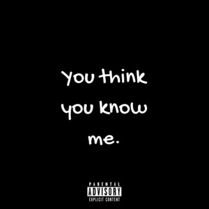 You Think You Know Me by Kid $Ixty, Syndrome