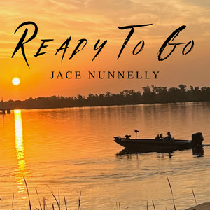 Ready to Go by Jace Nunnelly