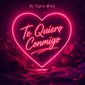 Te Quiero Conmigo by DJ TAPIA MIKY