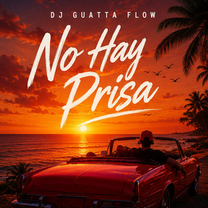 No Hay Prisa by DJ Guatta Flow