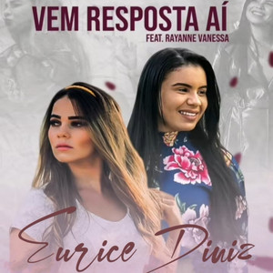 Rayanne Vanessa & Eurice Diniz - Vem Resposta Aí