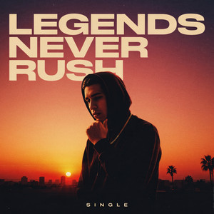 LEGENDS NEVER RUSH by LxnarVibexx