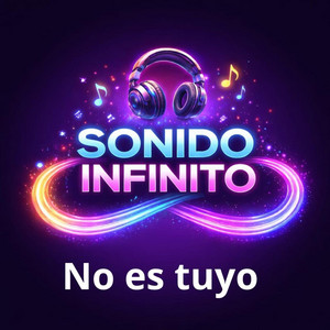 No Es tuyo by Sonido Infinito