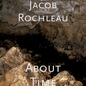 About Time by Jacob Rochleau