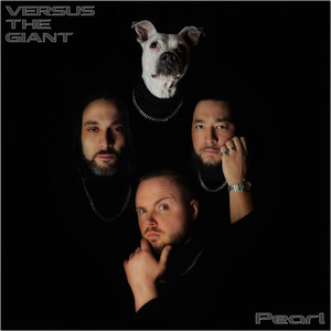Pearl by Versus the Giant