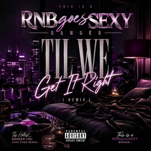 Til We Get It Right (Exclusive Rnb Banger) by RNBgoesSEXY, Markus Wolf