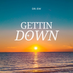 Gettin' Down by Dr. Ew