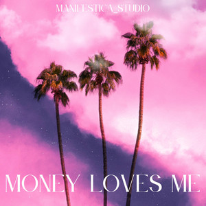Money Loves Me by manifestica_studio