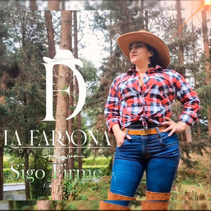 La Faraona Del Despecho - Sigo Firme