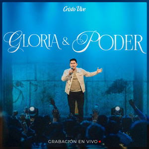 Gloria Y Poder (En Vivo) by Cristo Vive