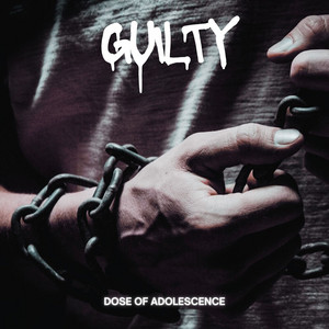 Guilty by Dose Of Adolescence, Austin Carlile