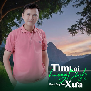 Bạch Duy Sơn - Tìm Lại Hương Tình Xưa (Tone Nam)