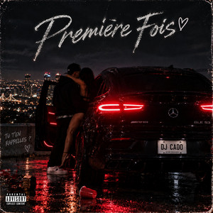 PREMIÈRE FOIS by DJ CADO