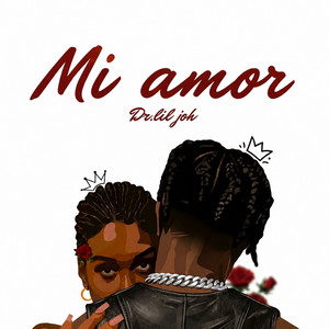 Mi Amor by Dr.Lil Joh