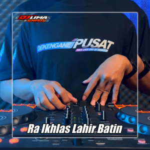 DJ Ra Ikhlas Lahir Batin