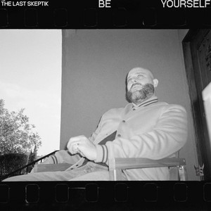 Be Yourself by The Last Skeptik