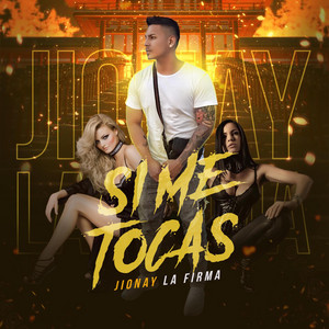 Si me tocas by Jionay La Firma