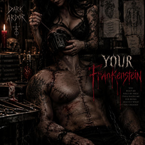 Your Frankenstein by Dark Ardor