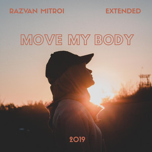 Move My Body - Extended Mix by Razvan Mitroi