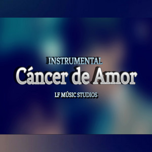 LF MUSIC STUDIOS - Cáncer de Amor (Instrumental)
