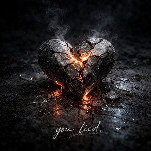 you lied. by Ashes Remember