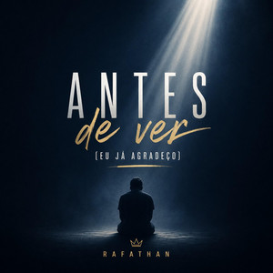 Antes de Ver (Eu Já Agradeço) by Rafathan