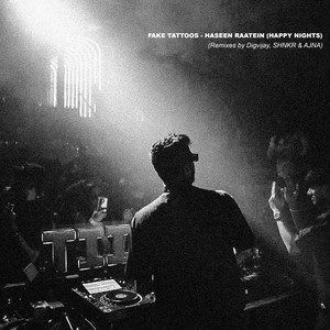 Haseen Raatein (Happy Nights) - SHNKR Remix by Fake Tattoos, SHNKR