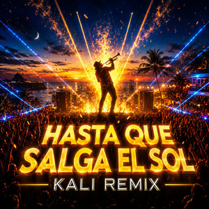 Hasta que salga el sol by Kali Remix