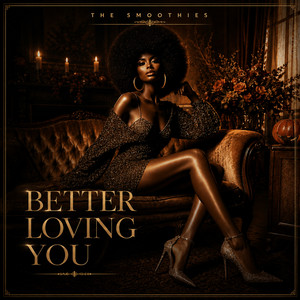 Better Loving You by The Smoothies