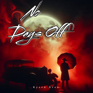 No Days Off by Kysen Drex