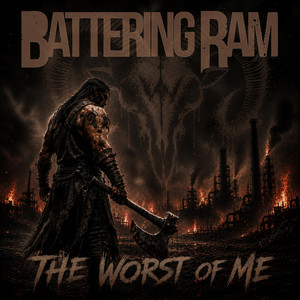 The Worst of Me by Battering Ram