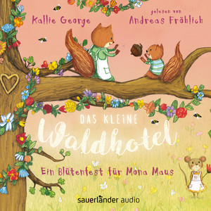 Das kleine Waldhotel - Ein Blütenfest für Mona Maus (Ungekürzte Lesung) Audiobook