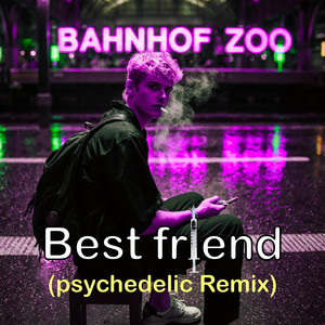 Best Friend - psychedelic Remix