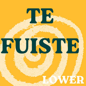 TE FUISTE by Lowkey67