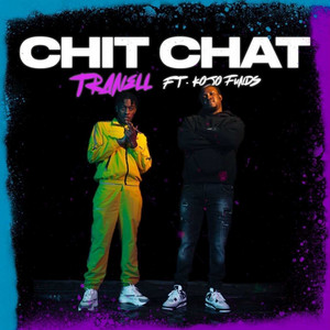 Chit Chat by Tranell, Kojo Funds