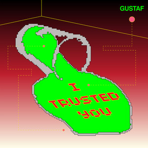 I Trusted You by Gustaf