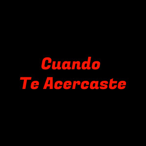 Cuando te acercaste by Elian Tavrek