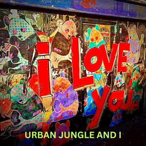 I LOVE YOU (feelings apparel) by Urban Jungle And I, Ordinary Citizen, Alfio Strazzeri