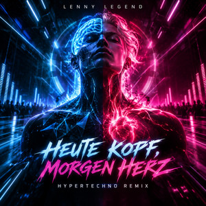 Heute Kopf, Morgen Herz - Hypertechno Remix by Lenny Legend