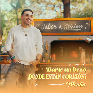 Dale Q' Va - Sabor a Session #1: Darte un beso / ¿Dónde están corazón? / Mentía