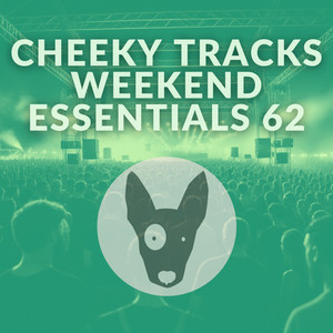 Various Artists — Cheeky Tracks Weekend Essentials 62 (2026)