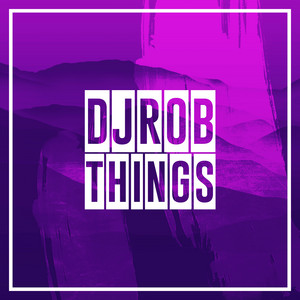 Things — DJ Rob