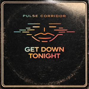 Get Down Tonight by Pulse Corridor