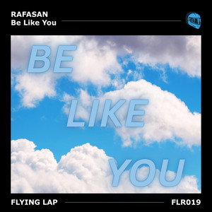 Be Like You by Rafasan